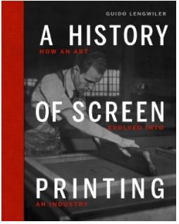 A History of Screen Printing: How an Art Evolved into an Industry | Par Guido Lengwiler
